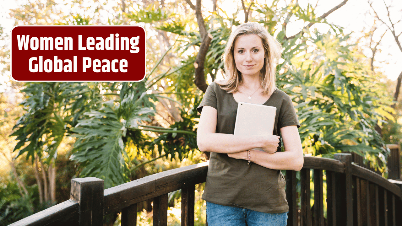 From Margins to Mainstream: Why Women Must Lead the Peace Agenda Globally
