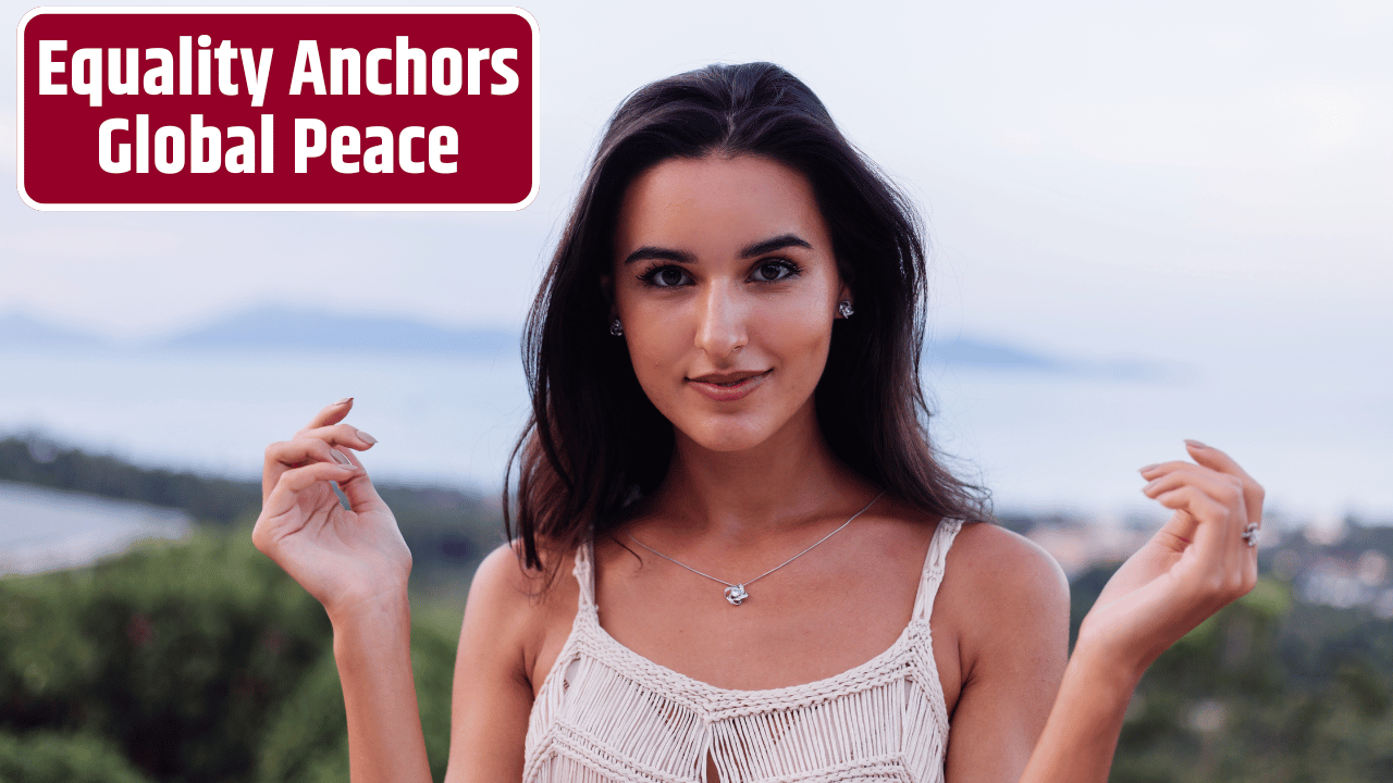 Peace Begins With Her: Why Gender Equality is Critical to Lasting Global Peace