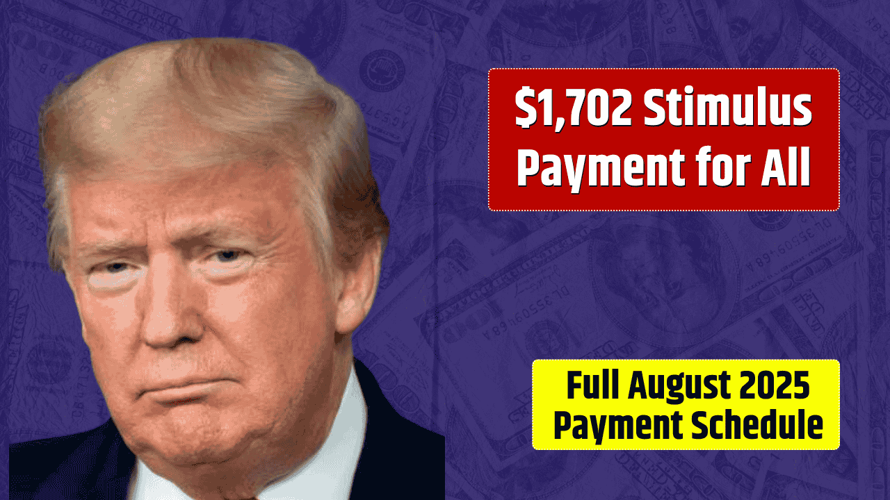 $1,702 Stimulus Payment for All – Full August 2025 Payment Schedule