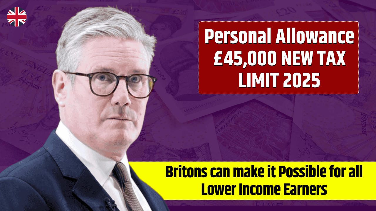 UK Personal Allowance £45K Tax Limit 2025 – Potential Game-Changer